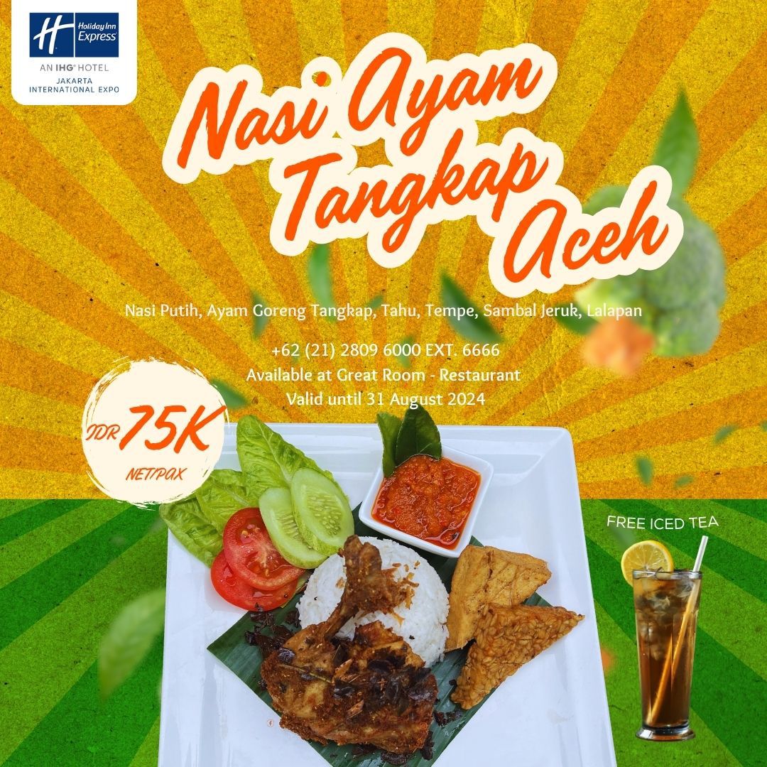 Rasakan Kelezatan Nasi Ayam Tangkap Aceh Hanya di Holiday Inn Express Jakarta International Expo