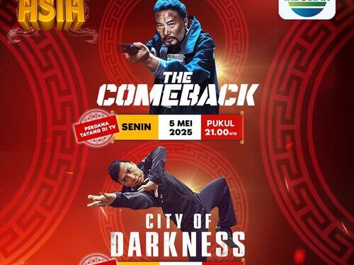 Indosiar Sajikan Mega Film Asia, The Comeback dan City of Darkness, Ini Jadwal Tayangnya