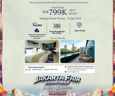 Jakarta Fair Segera Hadir, Holiday Inn Express Jakarta International Expo Sediakan Bonus Tiket & Giveaway Menarik