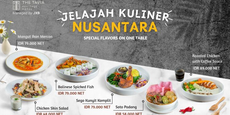 Sensasi Lezat, Autentik dan Segar di Jelajah Kuliner Nusantara The Tavia Heritage Hotel