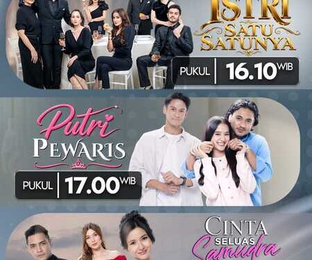 SCTV Siap Tayangkan Sinetron Terbarunya, Cinta Seluas Samudra, Istri Satu-satunya dan Putri Pewaris